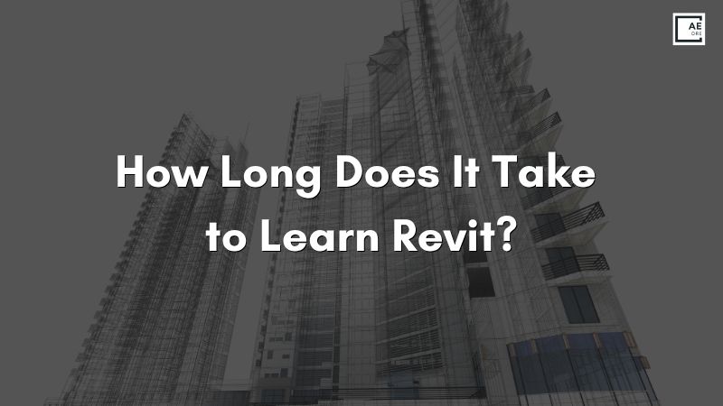 How Long Does It Take to Learn Revit?